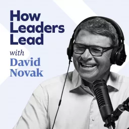 How Leaders Lead with David Novak Podcast artwork