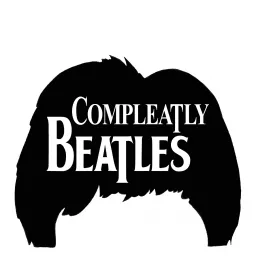 Compleatly Beatles Podcast artwork