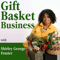 Gift Basket Business Podcast artwork