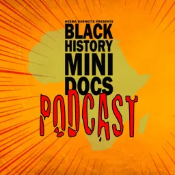 Black History Mini Docs Podcast artwork