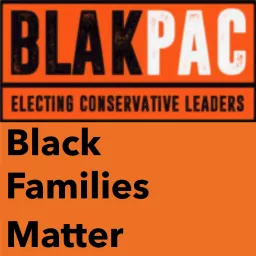 BlakPac Electing Conservative Leaders Podcast artwork