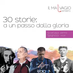 30 storie: a un passo dalla gloria Podcast artwork