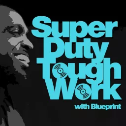 Super Duty Tough Work Podcast artwork