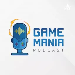 Gamemania Podcast