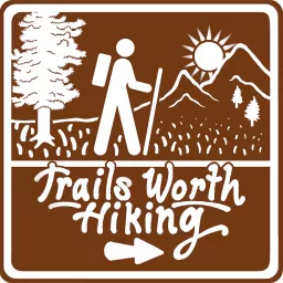 Trails Worth Hiking Podcast artwork