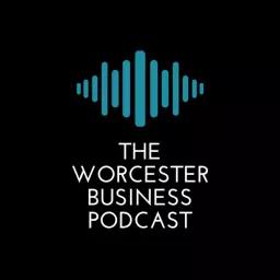 The Worcester Business Podcast artwork