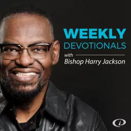 Weekly Devotionals with Bishop Harry Jackson Podcast artwork