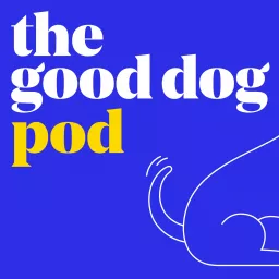 The Good Dog Pod Podcast artwork