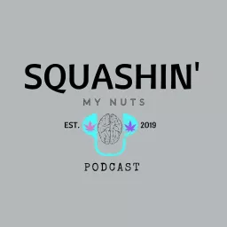 Squashin' My Nuts Podcast artwork