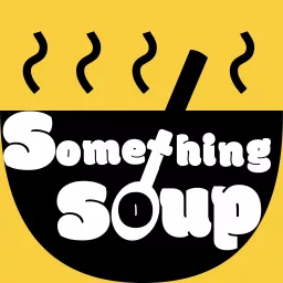 Something Soup Podcast artwork