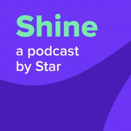Shine: a podcast by Star artwork