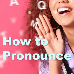 How to Pronounce - VOA Learning English Podcast artwork