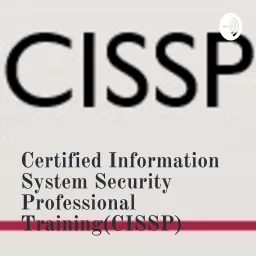 Certified Information System Security Professional Training(CISSP) Podcast artwork