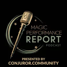 Magic Performance Report Podcast Presented By Conjuror Community artwork