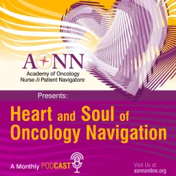 Heart and Soul of Oncology Navigation Podcast artwork