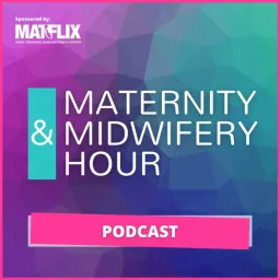 The Maternity & Midwifery Hour