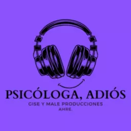 Psicóloga, adiós. Podcast artwork