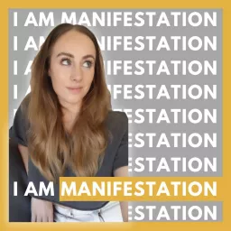I Am Manifestation Podcast artwork