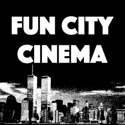 Fun City Cinema Podcast artwork