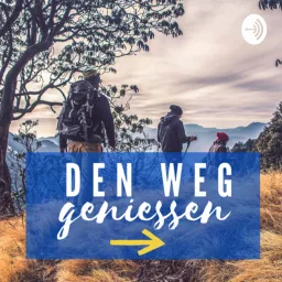 Den Weg geniessen - Pilgern & Wandel