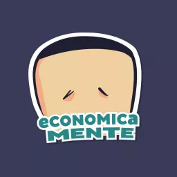 EconomicaMENTE Podcast artwork