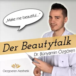 Der Beautytalk - Meine Reise zwischen Schönheit, Falten und vollen Lippen - Oezgoeren Aesthetik Podcast artwork