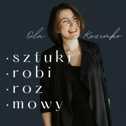 sztuki robi | podcast o sztuce