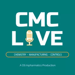 CMC Live - Chemistry, Manufacturing & Controls Podcast artwork