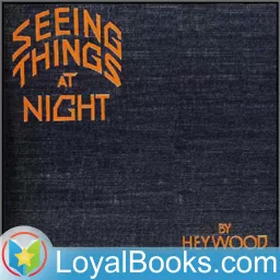 Seeing Things at Night by Heywood Broun Podcast artwork