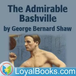 The Admirable Bashville by George Bernard Shaw