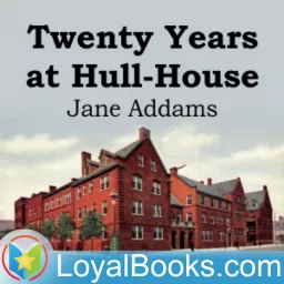 Twenty Years at Hull-House by Jane Addams