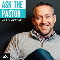 Ask the Pastor with J.D. Greear