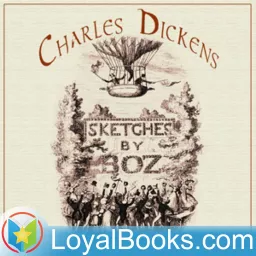 Sketches by Boz: Illustrative of Every-Day Life and Every-Day People by Charles Dickens