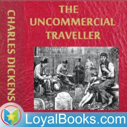 The Uncommercial Traveller by Charles Dickens