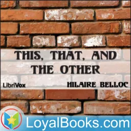 This, That, and the Other by Hilaire Belloc