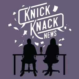 Knick Knack News Podcast artwork