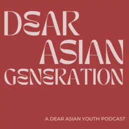 Dear Asian Generation