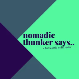 Nomadic Thunker Says... Podcast artwork