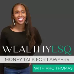 Wealthyesq: Money Talk for Lawyers