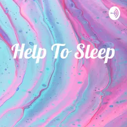 Help To Sleep Podcast artwork
