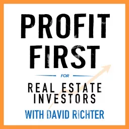 Profit First for Real Estate Investors Podcast artwork
