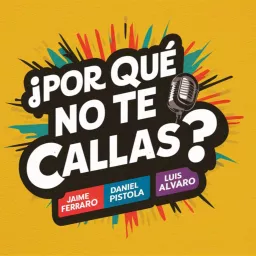 ¿Por qué no te callas?