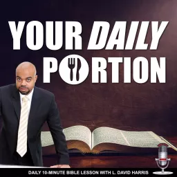 Your Daily Portion with L. David Harris Podcast artwork