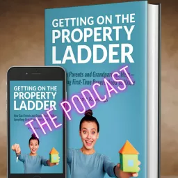 Getting on the Property Ladder - The Podcast artwork