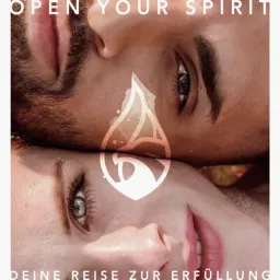 OpenYourSpirit | Deine Reise zur Erfüllung Podcast artwork