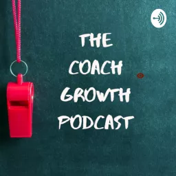 Coach Growth Podcast artwork