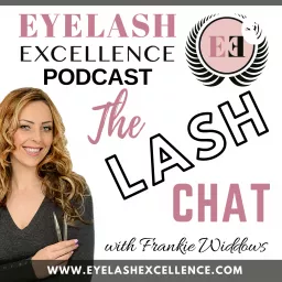 EYELASH EXCELLENCE - THE LASH CHAT Podcast artwork