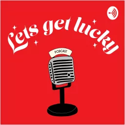 Let's Get Lucky Film Podcast