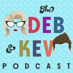 Deb & Kev Pod Podcast artwork