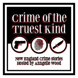 Crime of the Truest Kind Podcast artwork